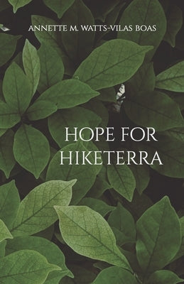 Hope for Hiketerra by Watts-Vilas Boas, Annette M.
