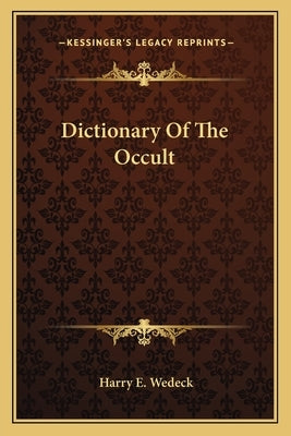 Dictionary of the Occult by Wedeck, Harry E.