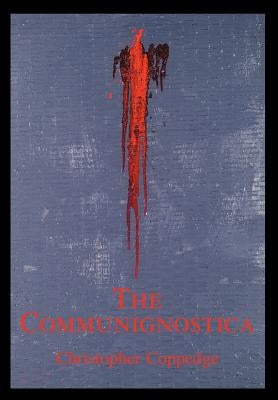 The Communignostica by Coppedge, Christopher