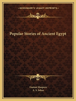 Popular Stories of Ancient Egypt by Maspero, Gaston C.