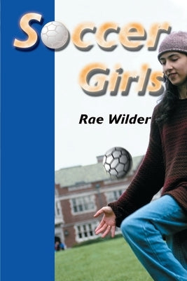 Soccer Girls by Wilder, Rae