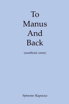 To Manus and Back by Pressler, James