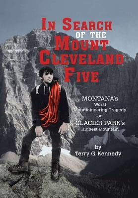 In Search of the Mount Cleveland Five by Kennedy, Terry G.
