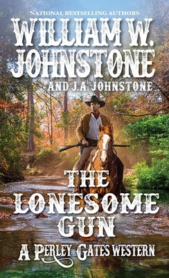 The Lonesome Gun by Johnstone, William W.