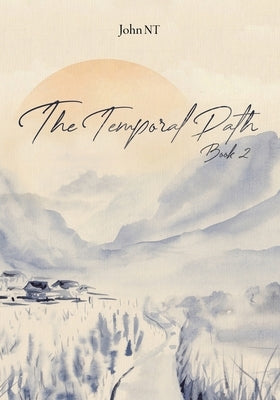 The Temporal Path: Book 2 by Nguyen, John