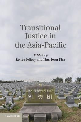 Transitional Justice in the Asia-Pacific by Jeffery, Renée