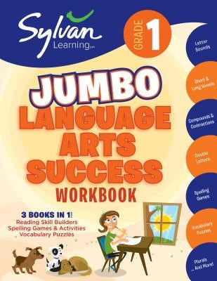 1st Grade Jumbo Language Arts Success Workbook: 3 Books in 1 # Reading Skill Builders, Spellings Games, Vocabulary Puzzles; Activities, Exercises, and by Sylvan Learning