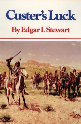 Custer's Luck by Stewart, Edgar I.