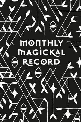 Monthly Magickal Record by Mullen, Jessica