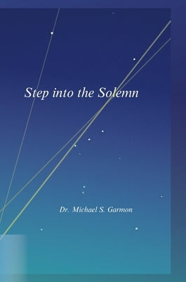 Step into the Solemn by Garmon, Michael S.