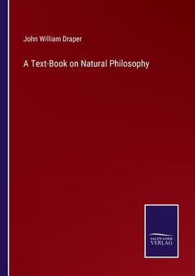 A Text-Book on Natural Philosophy by Draper, John William
