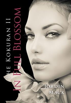 The Kokuran II: In Full Blossom by Mack, Jordin