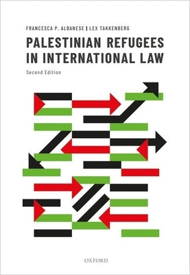 Palestinian Refugees in International Law by Albanese, Francesca