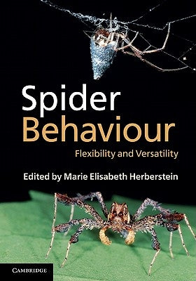 Spider Behaviour: Flexibility and Versatility by Herberstein, Marie Elisabeth