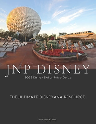JNP Disney 2023 Disney Dollar Price Guide: The Ultimate Disneyana Resource by Ferretti, August