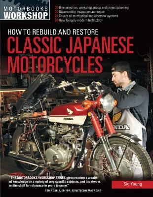 How to Rebuild and Restore Classic Japanese Motorcycles by Young, Sid