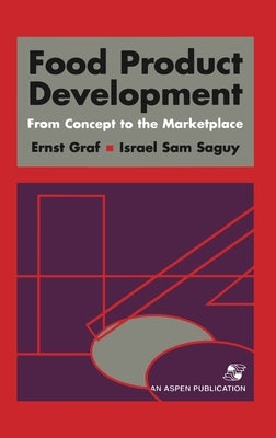 Food Product Development: From Concept to the Marketplace by Saguy, I. Sam