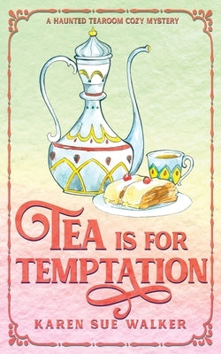 Tea is for Temptation by Walker, Karen Sue