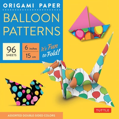 Origami Paper Balloon Patterns 96 Sheets 6 (15 CM): Party Designs - Tuttle Origami Paper: High-Quality Origami Sheets Printed with 8 Different Designs by Tuttle Publishing