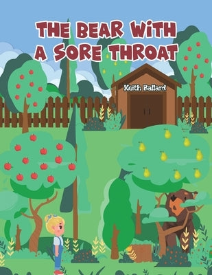 The Bear With A Sore Throat by Ballard, Keith