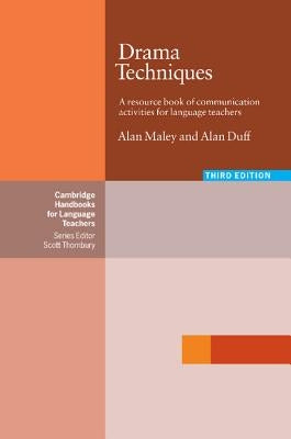 Drama Techniques: A Resource Book of Commuinication Activities for Language Teachers by Maley, Alan