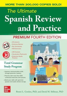 The Ultimate Spanish Review and Practice, Premium Fourth Edition by Gordon, Ronni