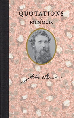 Quotations of John Muir by Muir, John