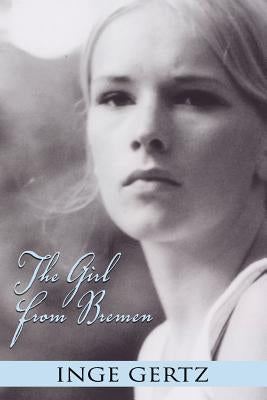 The Girl from Bremen by Gertz, Inge
