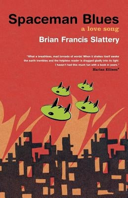 Spaceman Blues: A Love Song by Slattery, Brian Francis