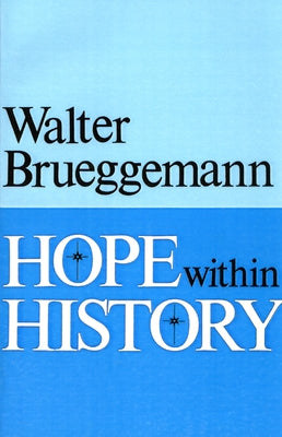 Hope Within History by Brueggemann, Walter