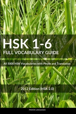 HSK 1-6 Full Vocabulary Guide: All 5000 HSK Vocabularies with Pinyin and Translation by Languages, Pinhok