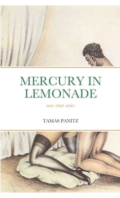 Mercury in Lemonade by Panitz, Tamas