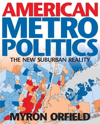 American Metropolitics: The New Suburban Reality by Orfield, Myron