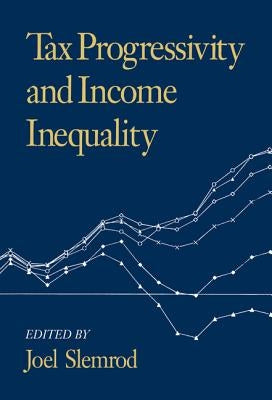Tax Progressivity and Income Inequality by Slemrod, Joel