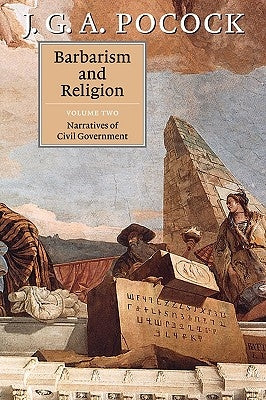 Barbarism and Religion by Pocock, J. G. a.