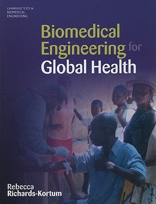 Biomedical Engineering for Global Health by Richards-Kortum, Rebecca