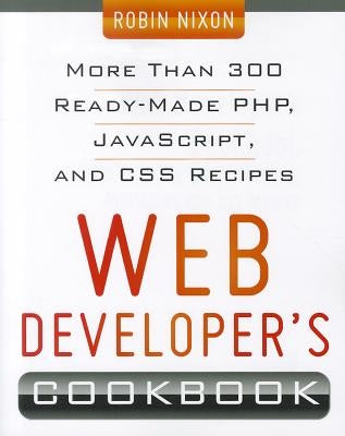 Web Developer's Cookbook by Nixon, Robin