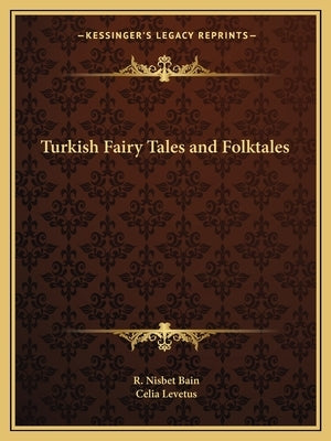 Turkish Fairy Tales and Folktales by Bain, R. Nisbet