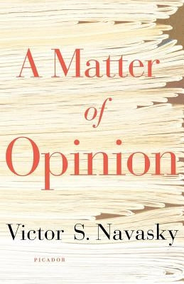 A Matter of Opinion by Navasky, Victor S.