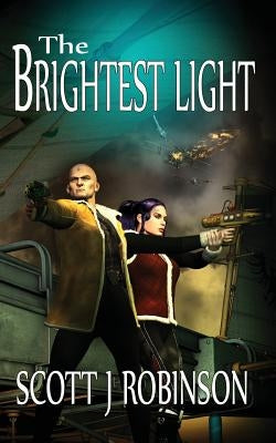 The Brightest Light by Robinson, Scott J.