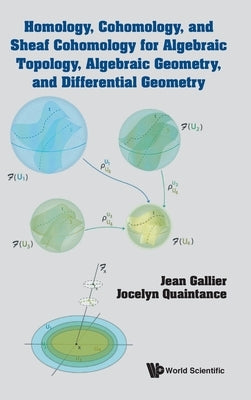 Homology, Cohomology, and Sheaf Cohomology for Algebraic Topology, Algebraic Geometry, and Differential Geometry by Jean Gallier