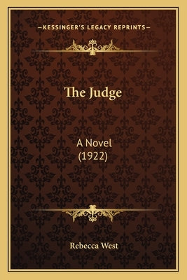 The Judge: A Novel (1922) by West, Rebecca