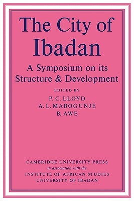 The City of Ibadan by Lloyd, P. C.