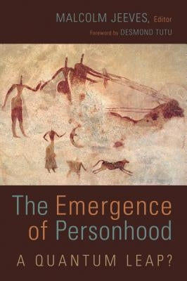 Emergence of Personhood: A Quantum Leap? by Jeeves, Malcolm