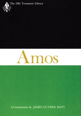 Amos (Otl): A Commentary by Mays, James Luther