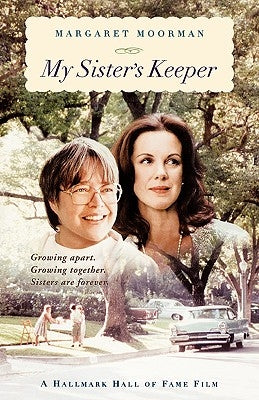 My Sister's Keeper: Learning to Cope with a Sibling's Mental Illness by Moorman, Margaret