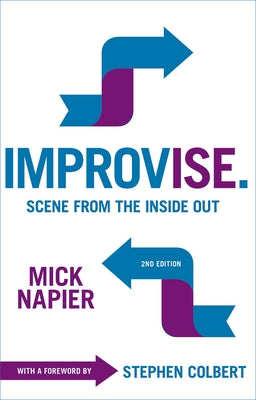 Improvise. 2nd Edition: Scene from the Inside Out by Napier, Mick