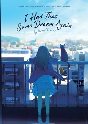 I Had That Same Dream Again (Novel) by Sumino, Yoru