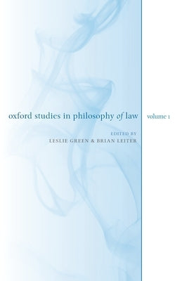 Oxford Studies in Philosophy of Law: Volume 1 by Green, Leslie