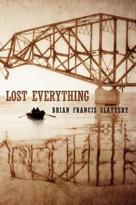 Lost Everything by Slattery, Brian Francis